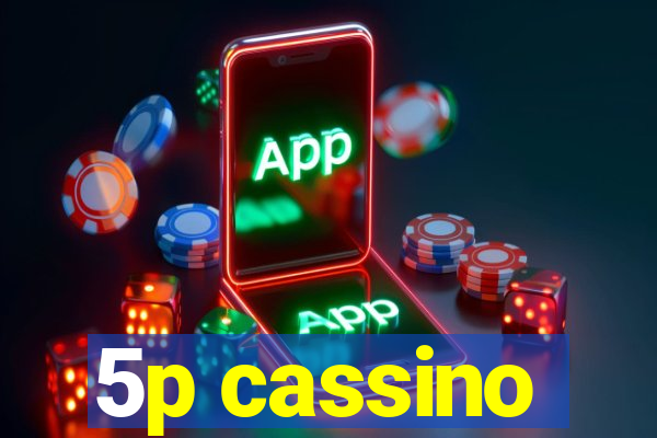 5p cassino